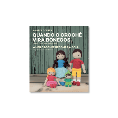 Quando o crochê vira bonecos: usando a técnica amigurumi