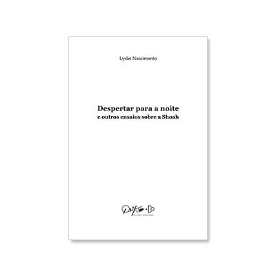 Despertar para a noite e outros ensaios sobre a Shoah