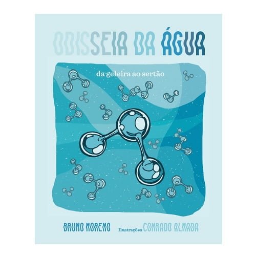 A Odisseia da água: da geleira ao sertão